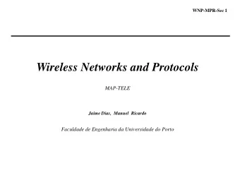 Wireless Networks and Protocols  MAP-TELE  Jaime Dias,  Manuel  Ricardo  Faculdade de Engenharia da