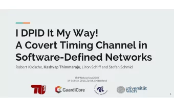 I DPID It My Way!  A Covert Timing Channel in  Software-Defined Networks Robert Kro  sche,