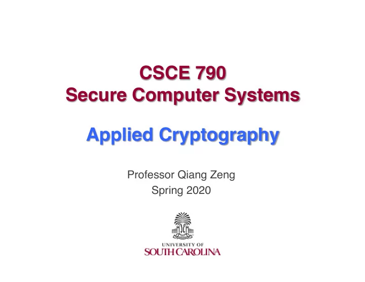 csce 790 secure computer systems applied cryptography