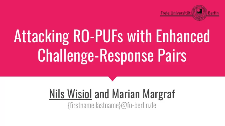 attacking ro pufs with enhanced challenge response pairs