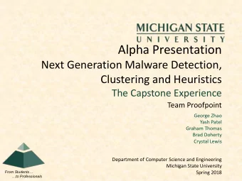 Alpha Presentation  Next Generation Malware Detection,  Clustering and Heuristics  The Capstone