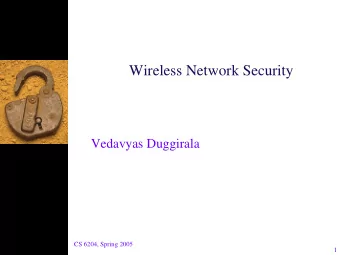 Wireless Network Security  Vedavyas Duggirala  CS 6204, Spring 2005  1  Wireless Devices - Benefits