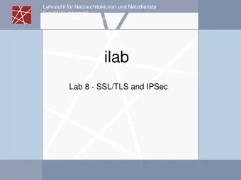 ilab  Lab 8 - SSL/TLS and IPSec  Outlook:  On Layer 4:  Goal: Provide security for one