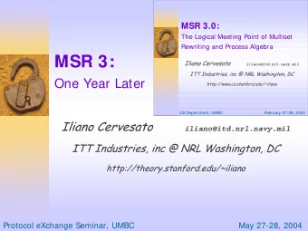 MSR 3:  Iliano Cervesato  iliano@itd.nrl.navy.mil  ITT Industries, inc @ NRL Washington, DC  One