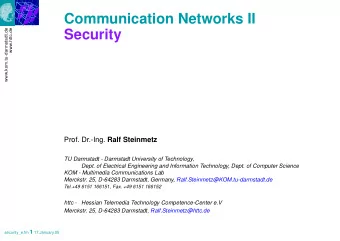 Communication Networks II  www.kom.tu-darmstadt.de  www.httc.de  Security Prof. Dr.-Ing. Ralf