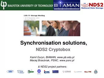Synchronisation solutions,  NDS2 Cryptobox  Kamil Guryn, BIAMAN, www.pb.edu.pl Maciej Brzeniak,