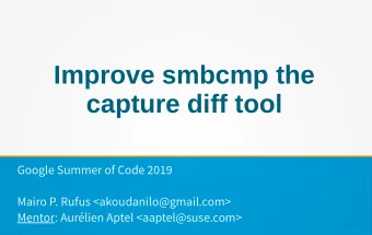 Improve smbcmp the  capture diff tool  Google Summer of Code 2019  Mairo P. Rufus