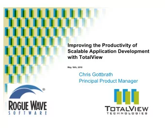 Improving the Productivity of  Scalable Application Development  with TotalView  May 18th, 2010