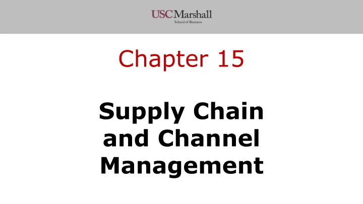 chapter 15 supply chain and channel management today s