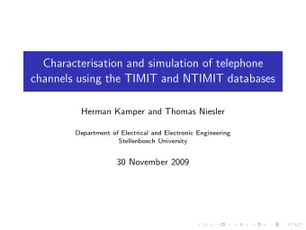 Characterisation and simulation of telephone  channels using the TIMIT and NTIMIT databases  Herman