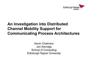 An Investigation into Distributed  Channel Mobility Support for  Communicating Process