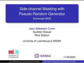 Side-channel Masking with  Pseudo-Random Generator  Eurocrypt 2020  Jean-Sbastien Coron