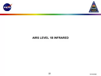 AIRS LEVEL 1B INFRARED  22  10/10/2002  AIRS LEVEL 1B PGE STATUS  RADIANCES  Current Version in