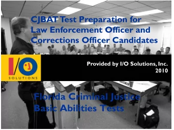 Florida Criminal Justice  Basic Abilities Tests  What is the CJBAT?  The Criminal Justice Basic