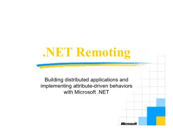 .NET Remoting  Module Subtitle  Building distributed applications and  implementing