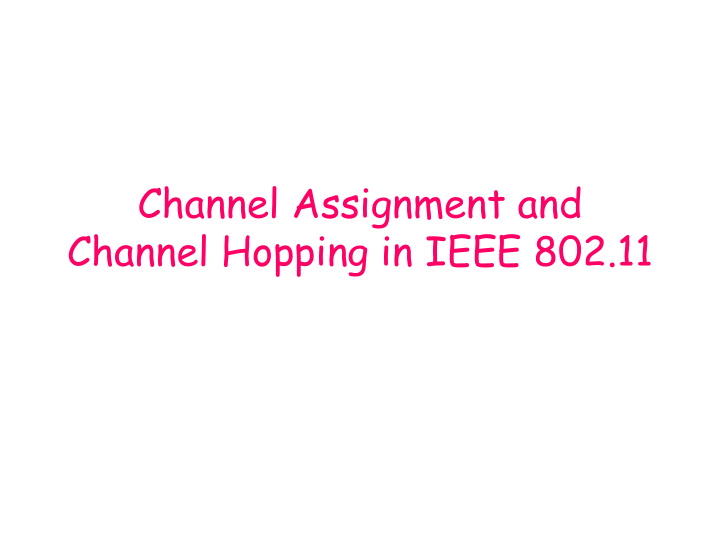channel assignment and channel hopping in ieee 802 11