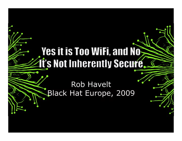 rob havelt black hat europe 2009 greetings black hat