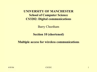 UNIVERSITY OF MANCHESTER  School of Computer Science  CS3282: Digital communications  Barry