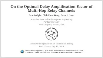 On the Optimal Delay Amplification Factor of  Multi-Hop Relay Channels  Dennis Ogbe, Chih-Chun