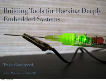 Building Tools for Hacking Deeply  Embedded Systems  Travis Goodspeed  Recon, Montral -- 11 July,