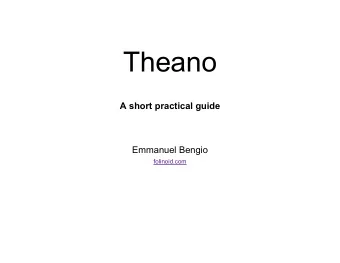 Theano  A short practical guide  Emmanuel Bengio  folinoid.com  What is Theano?  A language  A