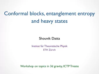 Conformal blocks, entanglement entropy  and heavy states  Shouvik Datta  Institut fr Theoretische