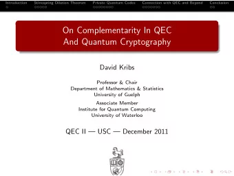 On Complementarity In QEC  And Quantum Cryptography  David Kribs  Professor &amp; Chair  Department