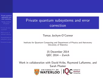 Private quantum subsystems and error  Tomas Jochym-  OConnor  correction  Privacy &amp; error