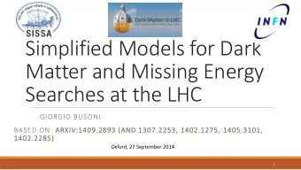 Simplified Models for Dark  Matter and Missing Energy  Searches at the LHC  GIORGIO BUSONI  BASED