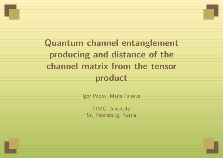 quantum channel entanglement producing and distance of