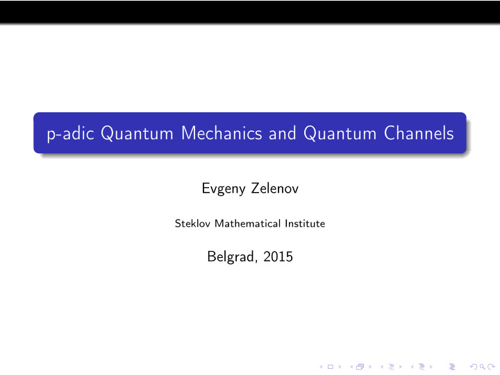 p adic quantum mechanics and quantum channels
