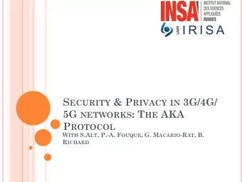 S ECURITY &amp; P RIVACY IN 3G/4G/ 5G NETWORKS : T HE AKA P ROTOCOL W ITH S.A LT , P.-A. F OUQUE ,