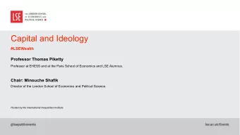 Capital and Ideology  #LSEWealth  Professor Thomas Piketty  Professor at EHESS and at the Paris