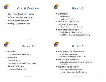 Chap 0: Overview  Basics - 1  Comments  Overview of basic C++ syntax  single line: //