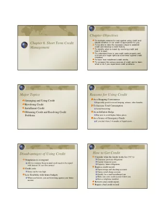 Chapter Objectives  To evaluate reasons for and against using credit and  Chapter 6. Short Term