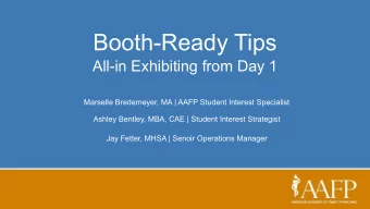 Booth-Ready Tips  All-in Exhibiting from Day 1  Marselle Bredemeyer, MA | AAFP Student Interest