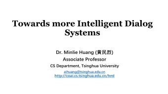 Towards more Intelligent Dialog  Systems