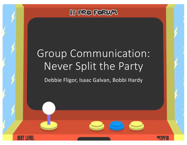 group communication never split the party