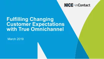 Fulfilling Changing  Customer Expectations with True Omnichannel  March 2019  Customer