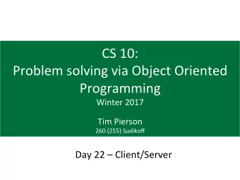 CS  10:    Problem  solving  via  Object  Oriented    Programming    Winter
