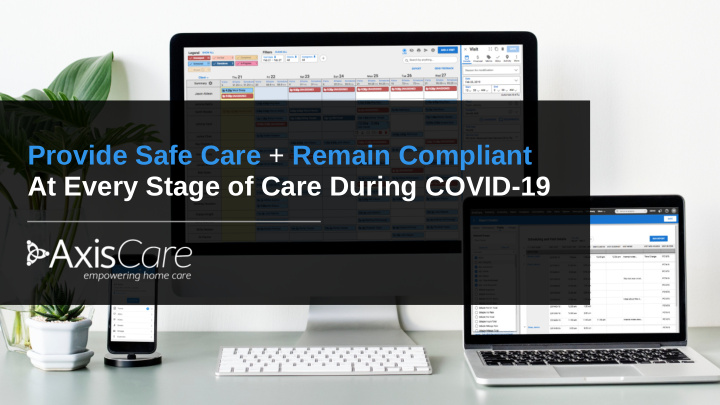 provide safe care remain compliant at every stage of care