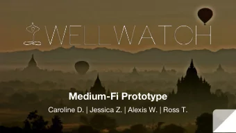 Medium-Fi Prototype  Caroline D. | Jessica Z. | Alexis W. | Ross T.  Value Proposition, Problem