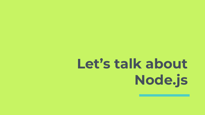 let s talk about node js hello