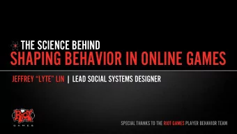 SHAPING BEHAVIOR IN ONLINE GAMES JEFFREY LYTE LIN | LEAD SOCIAL SYSTEMS DESIGNER  SPECIAL