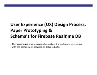 User Experience (UX) Design Process,    Paper Prototyping &amp;   Schemas