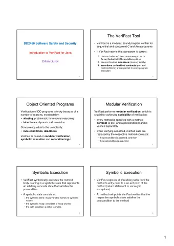 The VeriFast Tool  DD2460 Software Safety and Security   VeriFast is a modular, sound program