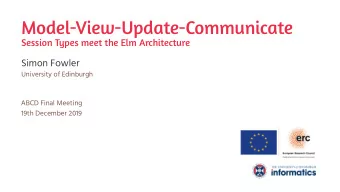 Model-View-Update-Communicate  Session Types meet the Elm Architecture  Simon Fowler  University of
