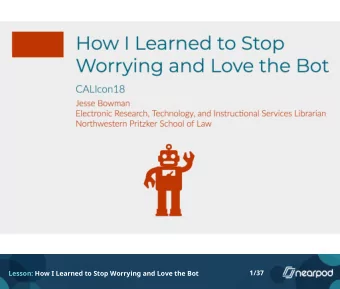 1/37  Lesson: How I Learned to Stop Worrying and Love the Bot  2/37  Lesson: How I Learned to Stop