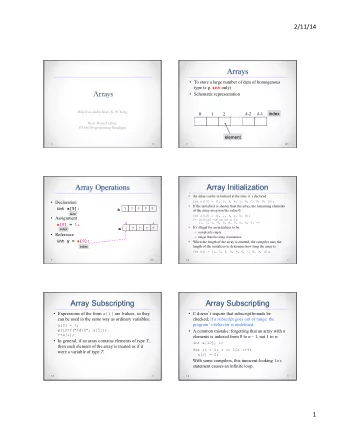 Arrays  To store a large number of data of homogenous type (e.g. int only)  Arrays  Schematic