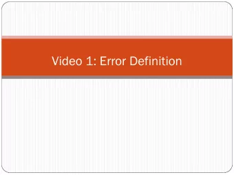 Video 1: Error Definition  Errors in Numerical Methods  Every result we compute in Numerical